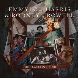 Rodney Crowell & Emmylou Harris - The Traveling Kind